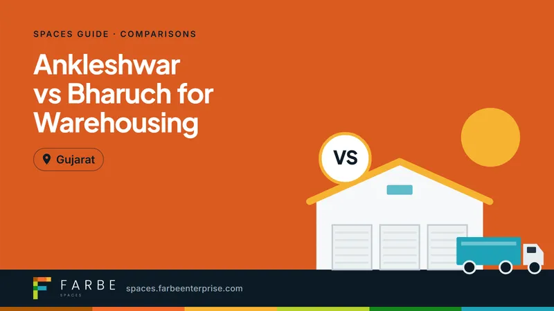 Cover image for “Ankleshwar vs Bharuch for Warehousing: Which Location Suits Your Business?”, a Farbe Spaces guide