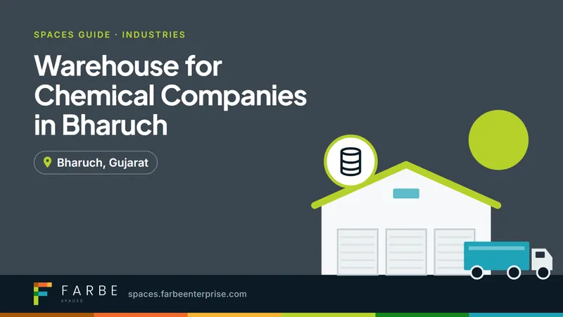 Cover image for “Warehouse for Chemical Companies in Bharuch: Important Considerations”, a Farbe Spaces guide