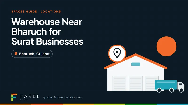 Cover image for “Warehouse Near Bharuch for Surat Businesses: Advantages and Connectivity”, a Farbe Spaces guide