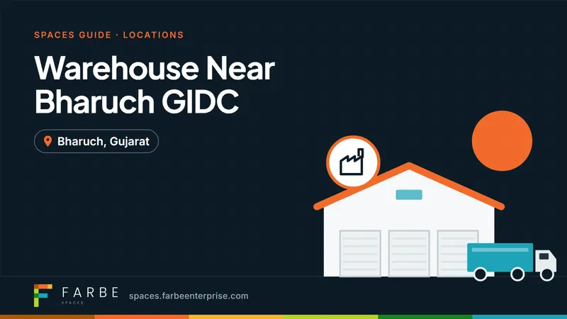 Cover image for “Warehouse Near Bharuch GIDC: Storage Solutions for Growing Businesses”, a Farbe Spaces guide