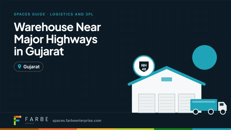 Cover image for “Warehouse Near Major Highways in Gujarat: What Businesses Should Know”, a Farbe Spaces guide