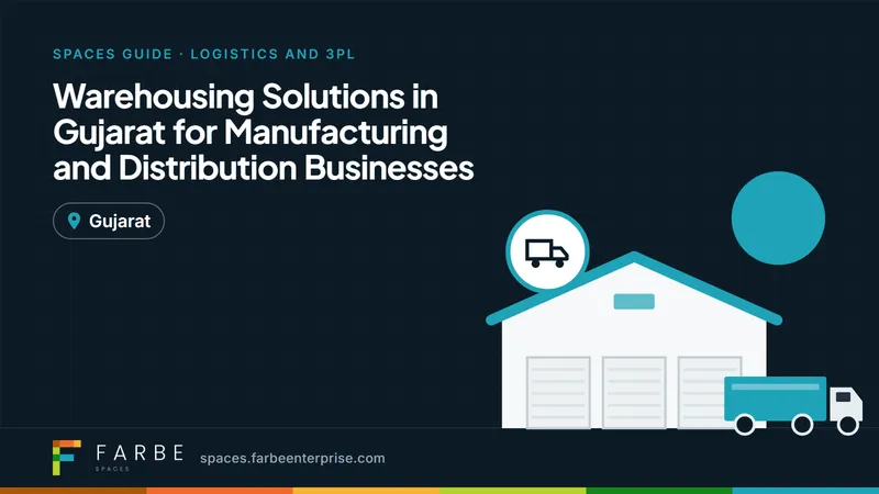 Cover image for “Warehousing Solutions in Gujarat for Manufacturing and Distribution Businesses”, a Farbe Spaces guide